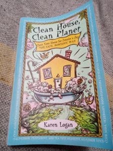 Paperback book titled, Clean House, Clean Planet by Karen Logan.